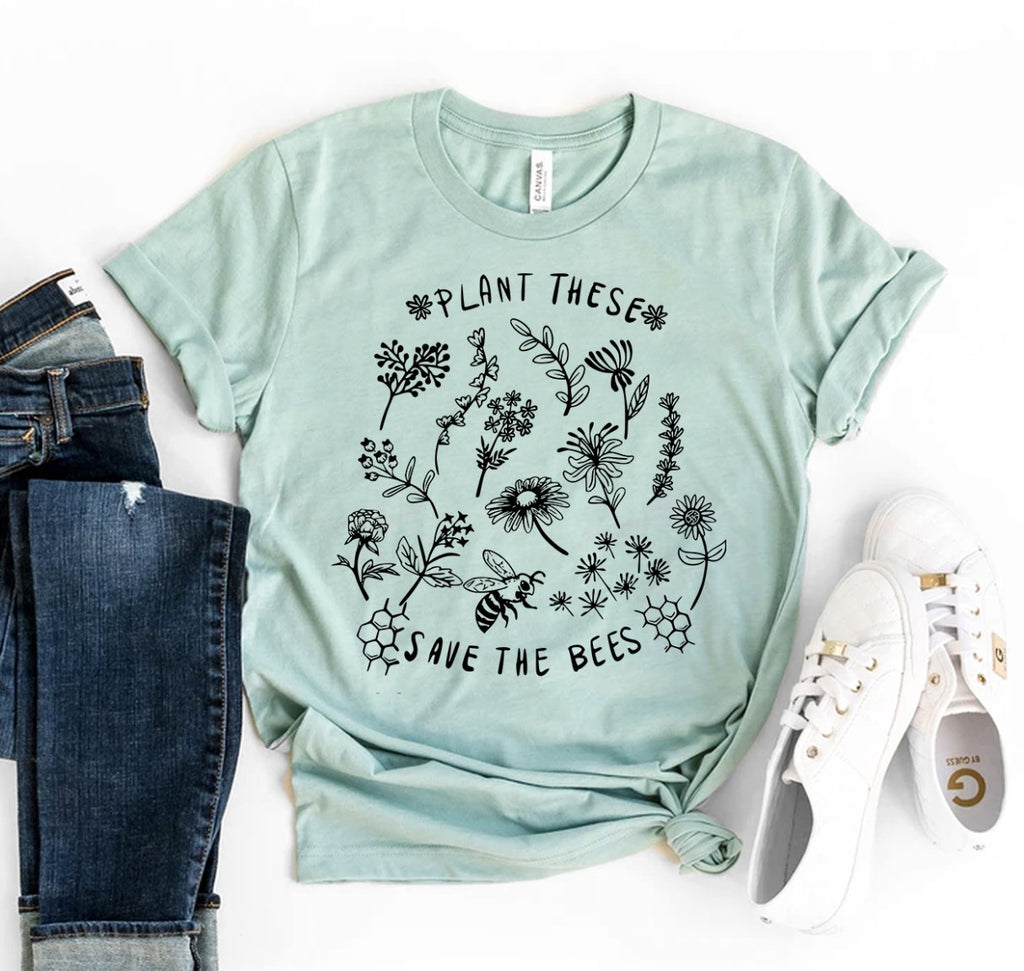 Plant These & Save The Bees T Shirt